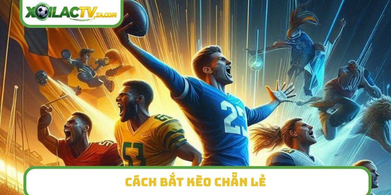 Cách bắt kèo chẵn lẻ