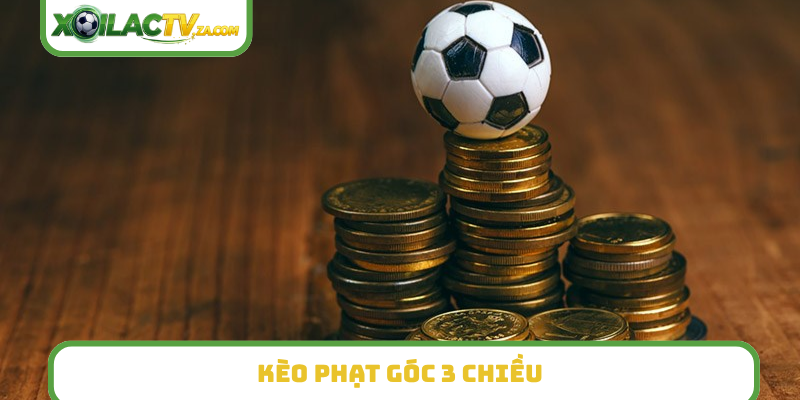 Kèo phạt góc 3 chiều