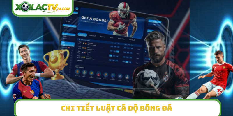 Chi tiết luật cá độ bóng đá