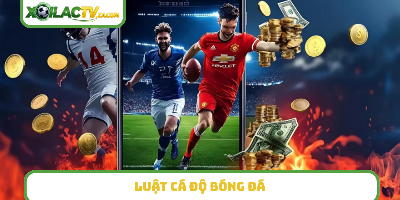 Luật cá độ bóng đa
