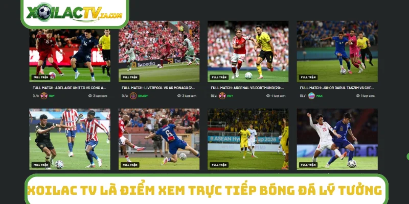 XoilacTV là điểm xem trực tiếp bóng đá lý tưởng